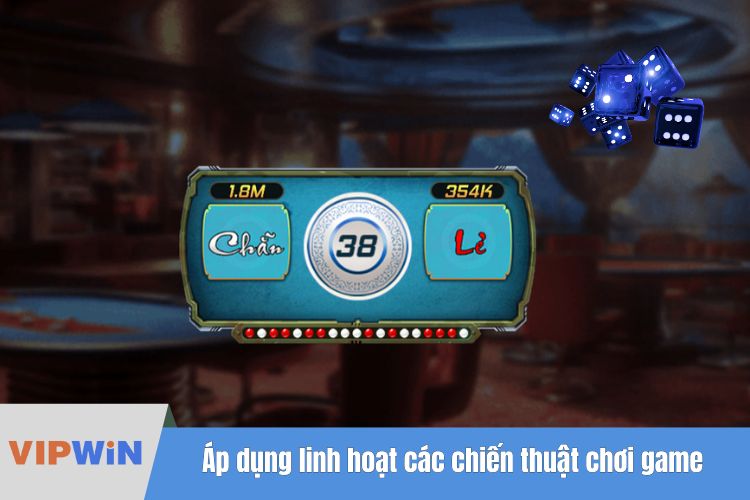 Áp dụng linh hoạt các chiến thuật chơi game