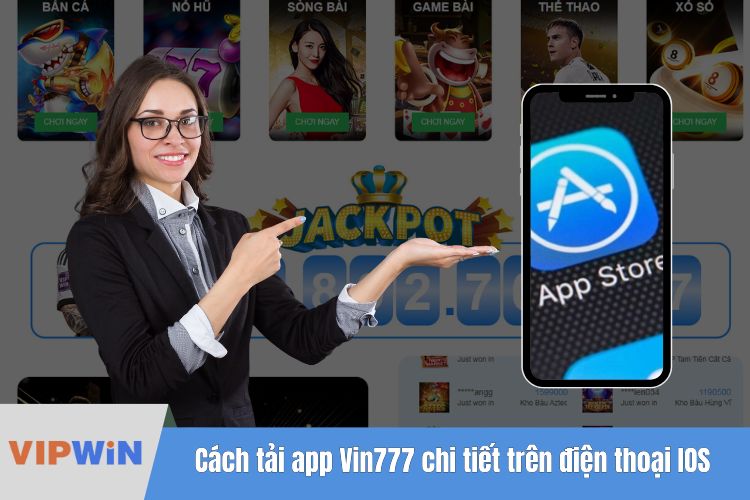 Cách tải app Vin777 chi tiết trên điện thoại IOS