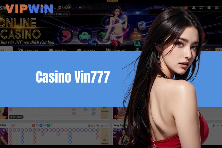 Casino Vin777 - Thế giới game bài hàng đầu Việt Nam 