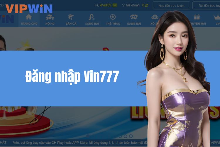 Đăng nhập Vin777 - Khám phá vô số tựa game đình đám