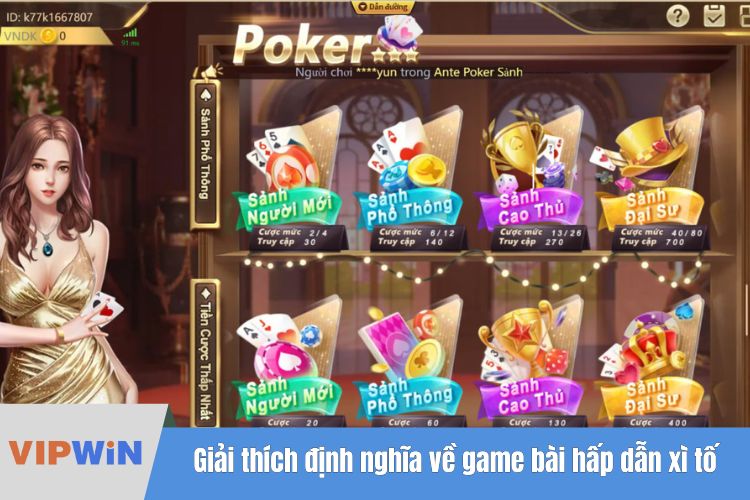 Giải thích định nghĩa về game bài hấp dẫn xì tố