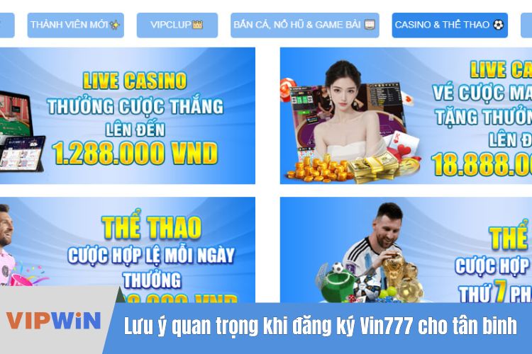 Lưu ý quan trọng khi đăng ký Vin777 dành cho tân binh