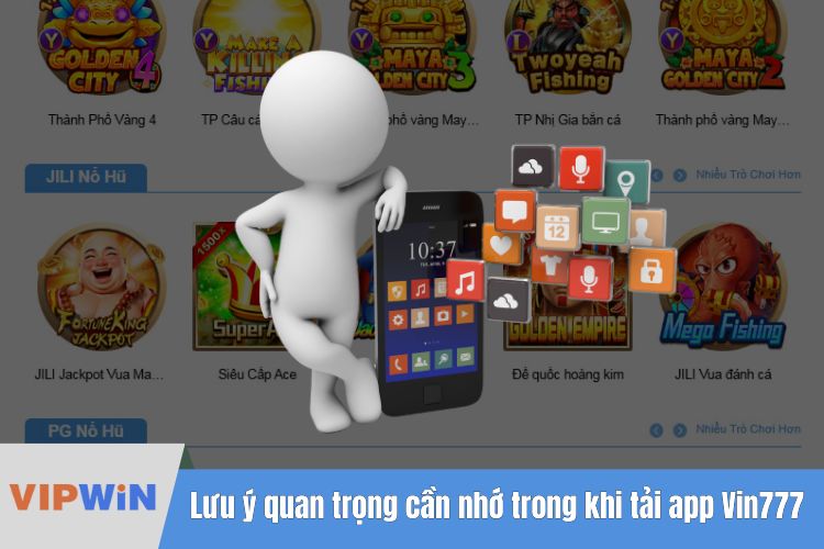 Một số lưu ý quan trọng cần nhớ trong khi tải app Vin777