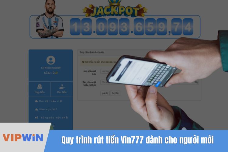 Quy trình rút tiền Vin777 đơn giản dành cho người mới bắt đầu