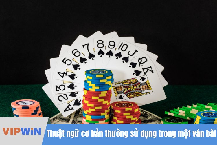 Thuật ngữ cơ bản thường sử dụng trong một ván bài